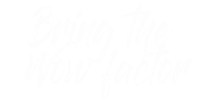 Bring the wow factor
